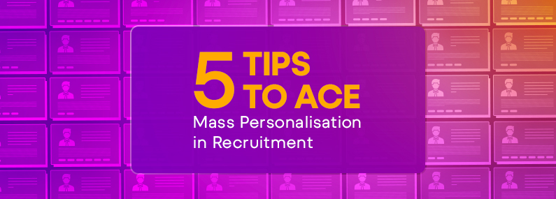 Mass Personalisation for recruitment