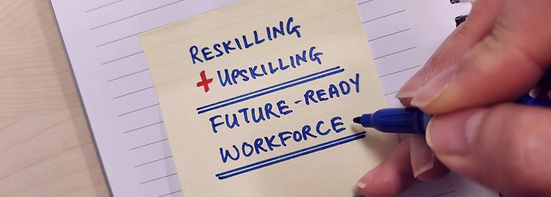 Building a future-ready workforce with upskilling and reskilling